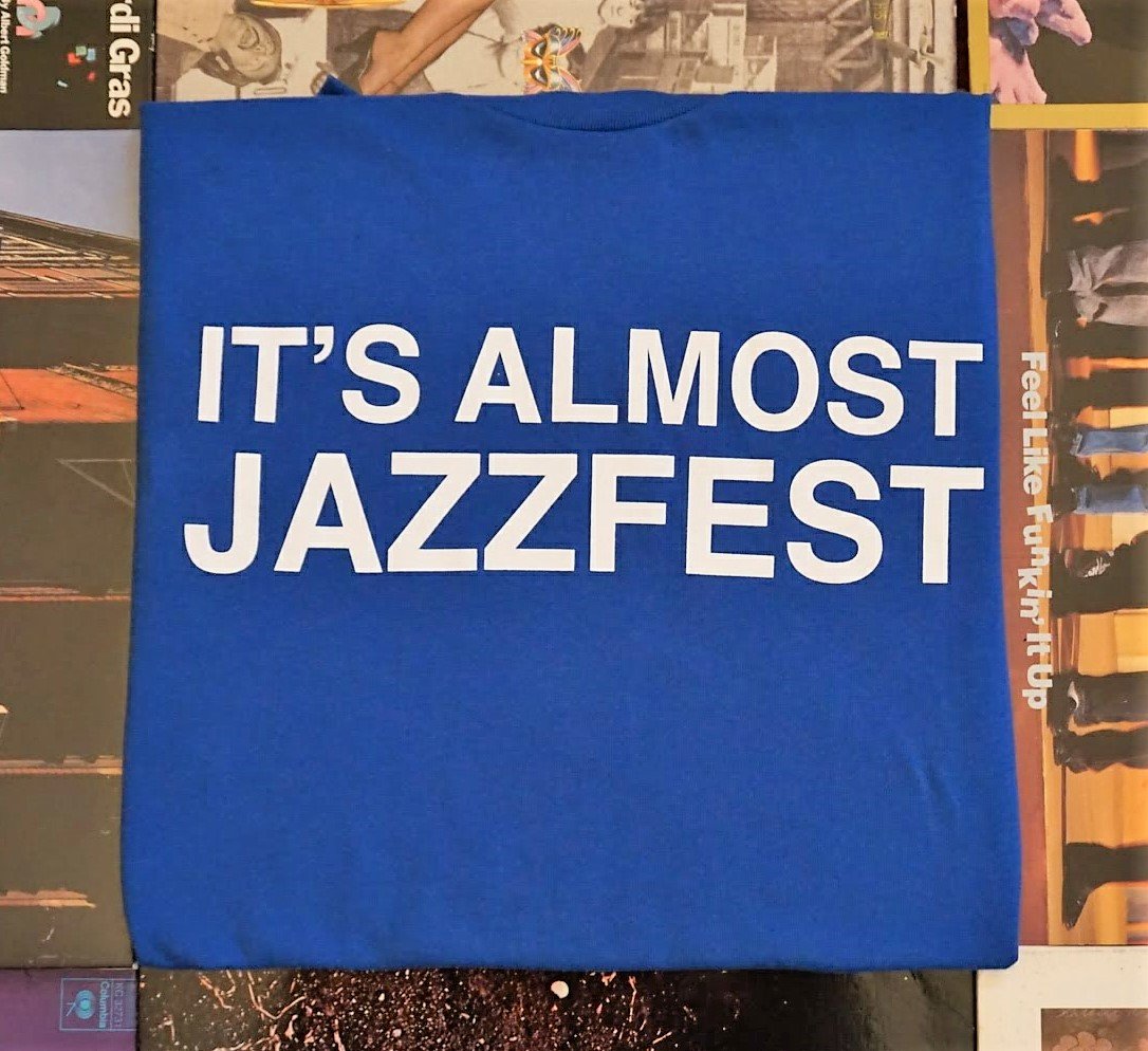 It's Almost Jazzfest