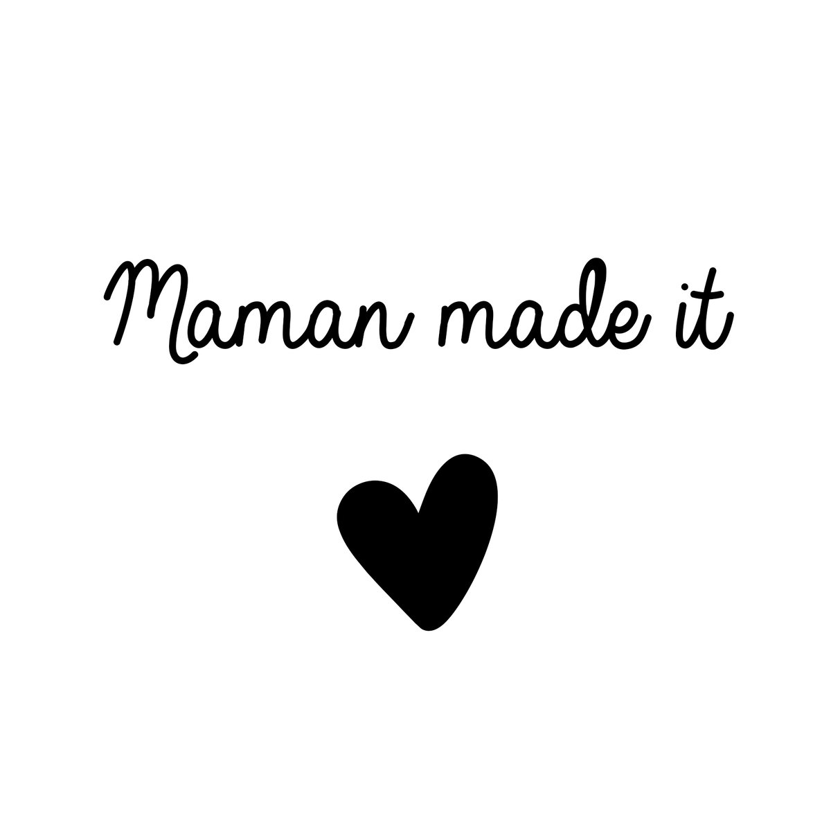 Maman made it