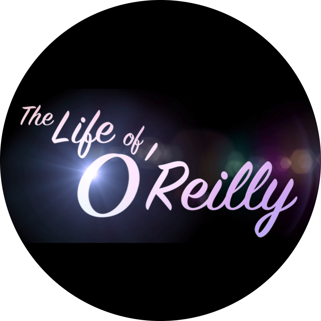 The Life of O'Reilly