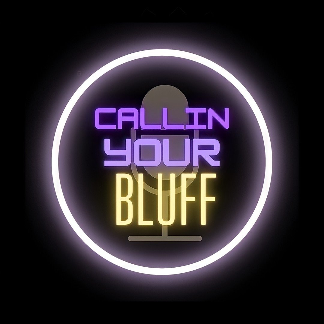 Callin’ Your Bluff