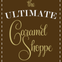 The Ultimate Caramel Shoppe