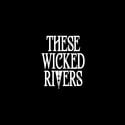 / These Wicked Rivers
