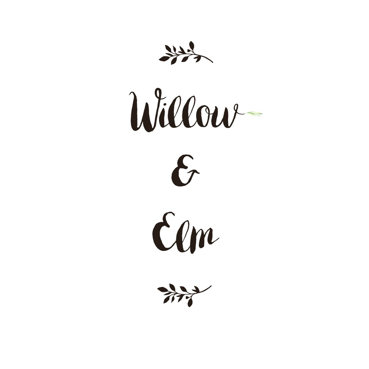 Willow & Elm