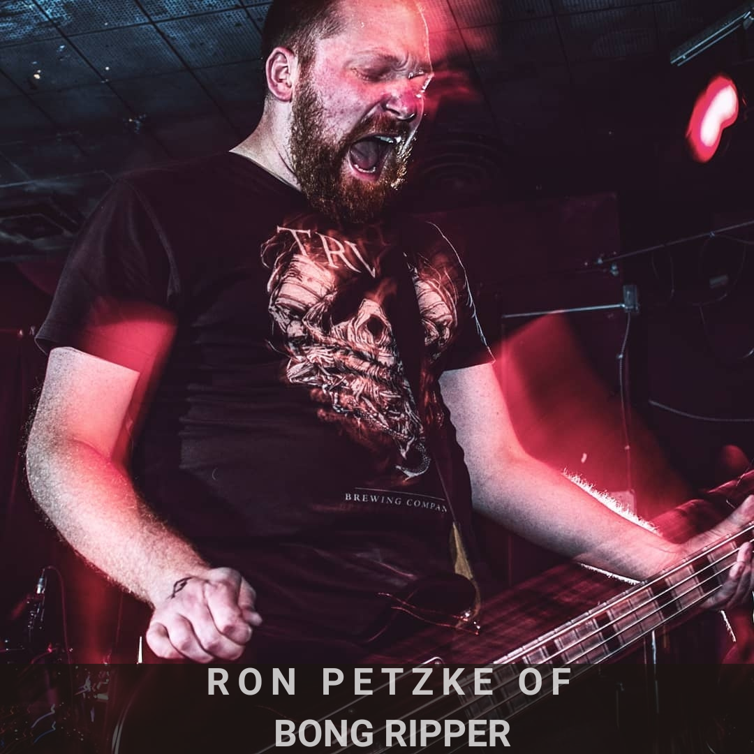 Ron Petzke of Bong Ripper