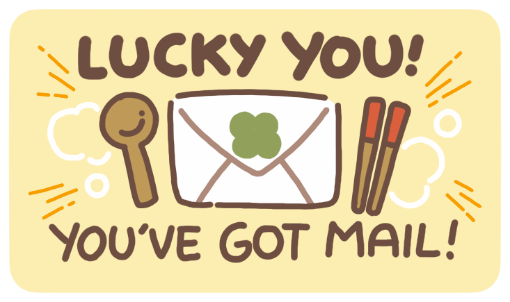 Lucky you! You've got mail!