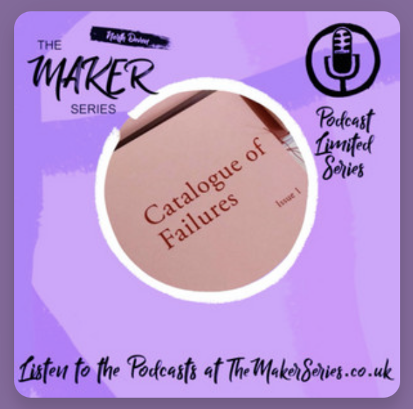 A logo for The Maker Series podcast episode with the Catalogue of Failures