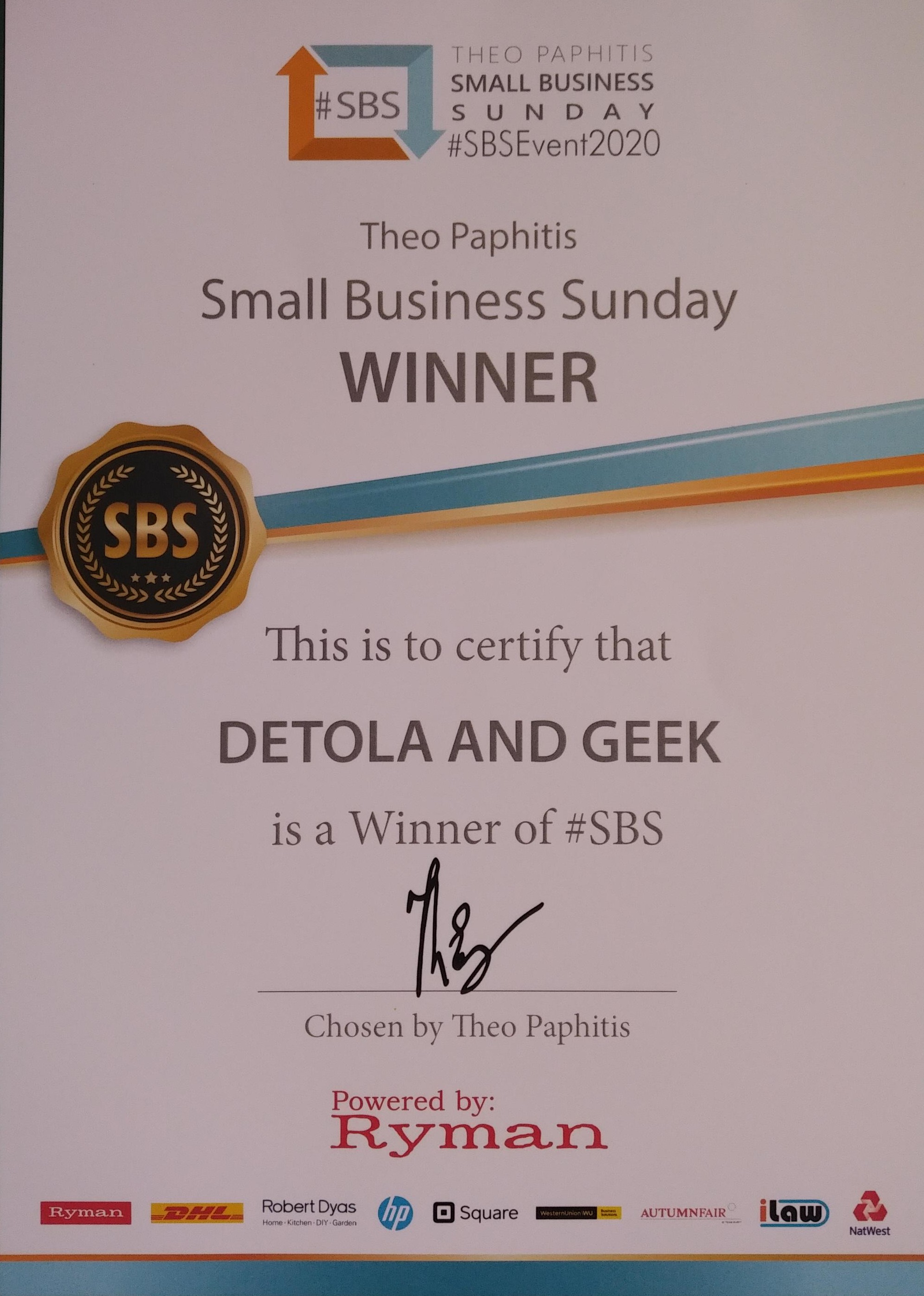 Detola and Geek's Small business Sunday Certificate. Awarded by Theo Paphitis ex-Dragon's Den Investor