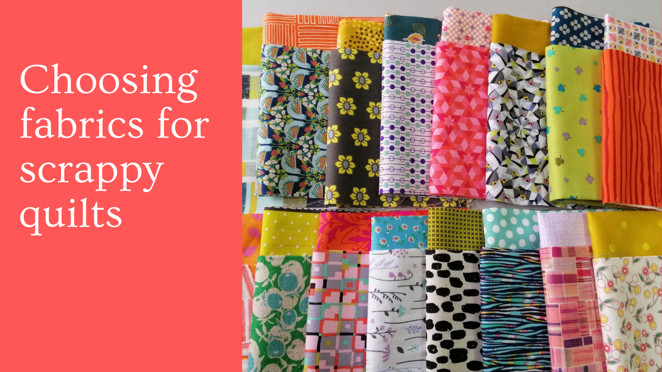fabric selection for scrappy quilts