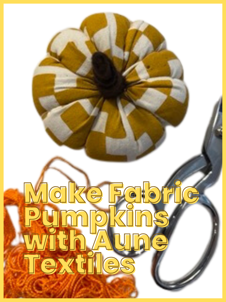 Make Fabric Pumpkins with Aune Textiles