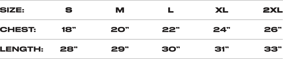 STEADY sizing table; small (18" chest 28" length), medium (20" chest 29" length), large (22" chest 30" length), xlarge (24" chest 31" length), 2xlarge (26" chest 33" length)