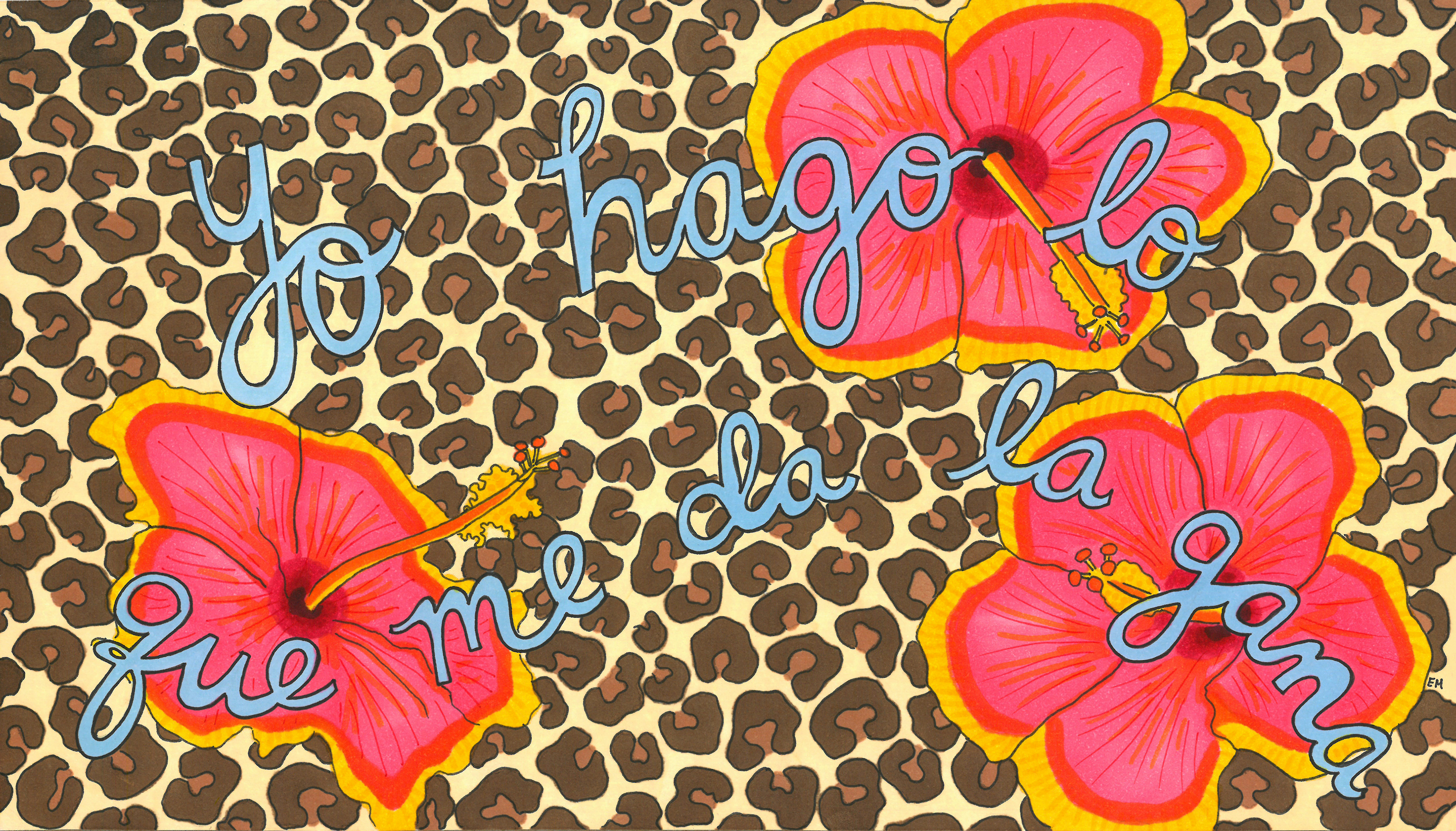 Leopard print drawing with hibiscus flowers and the words "yo hago lo que me da la gana"