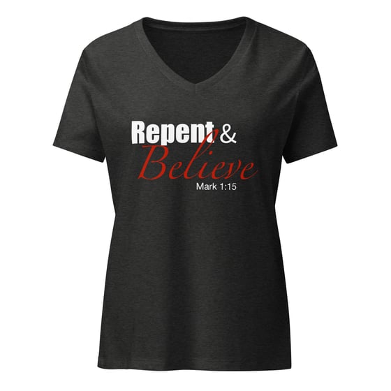 Image of “Repent & Believe” Women’s relaxed v-neck t-shirt