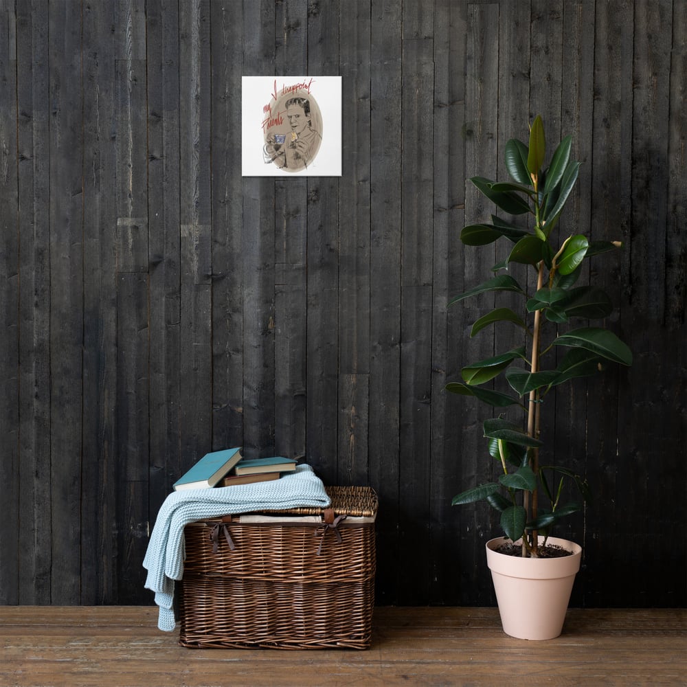 I Disappoint My Parents on canvas print