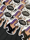 Coffee First! Morenita- Laminated Sticker