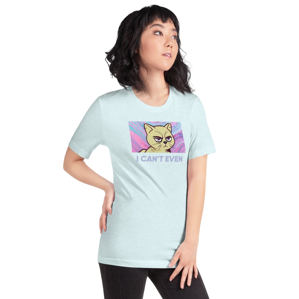 I CAN'T EVEN Unisex t-shirt