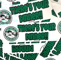 Image 1 of 3.5”x10" Theres Your Dinner Bumper Stickers!! (FREE USA SHIPPING 🇺🇸)