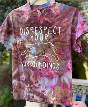 Image of SMALL Disrespect Your Surroundings Tie Dye Shirt