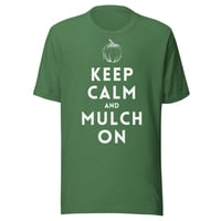 Image 1 of Keep Calm and Mulch On - Ruth Stout Gardening 