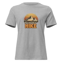 Image 5 of Women's Relaxed T-Shirt, Great Day to Hike, Hiking tee