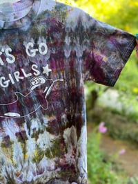 Image 3 of SMALL Let's Go Girls Tie Dye Shirt H32