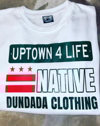 Image 3 of “Uptown 4 Life - DC Native”