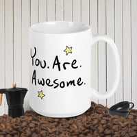 You Are Awesome White glossy mug