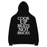 Image 1 of Cook Up Beats Not Bricks Hoodie