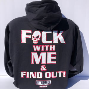 Image of HOODIE - "Fuck w/ Me & Find Out"