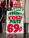 COLD FRESH PINTS SIGN