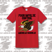 Poor Impulse Control - American Skinhead Shirt