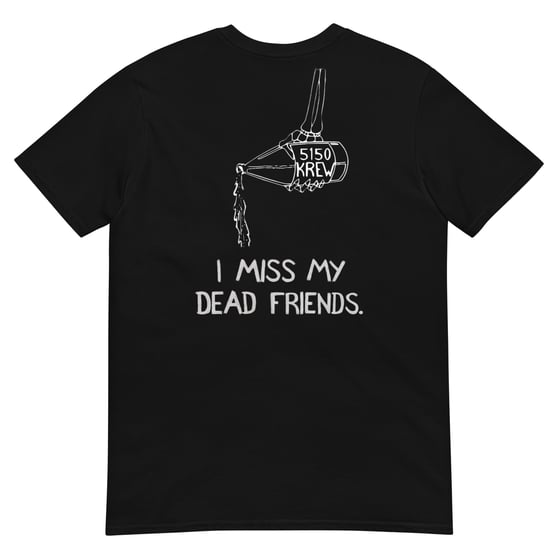 Image of I Miss My Dead Friends Black T-Shirt