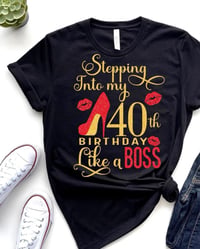 STEPPING INTO MY 40TH BIRTHDAY TEE