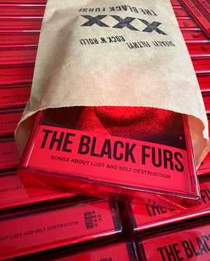 Image of THE BLACK FURS ‘Songs About Lust and Self Destruction’ Limited edition cassette