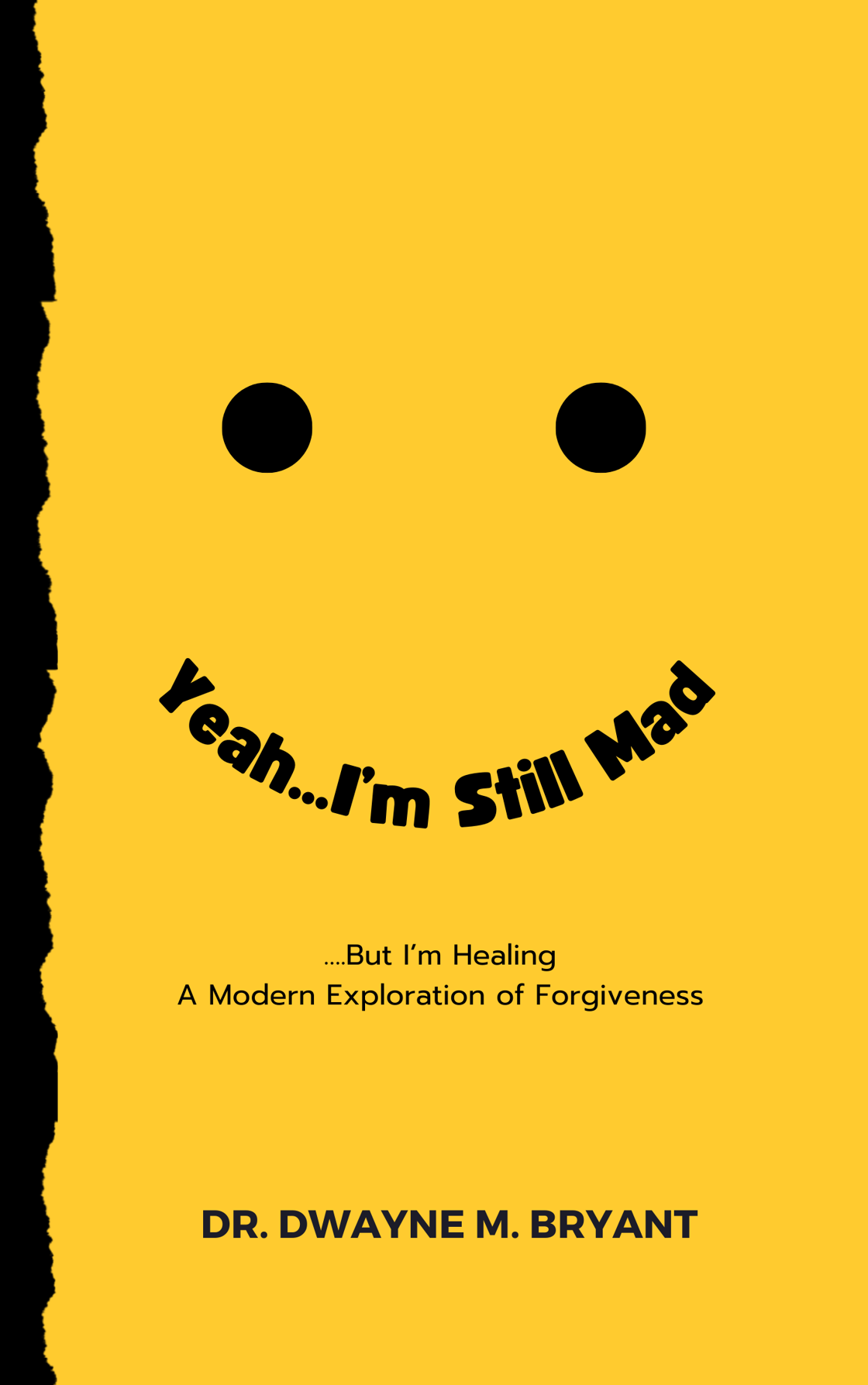Image of Yeah I’m Still Mad...But I'm Healing A Modern Exploration of Forgiveness