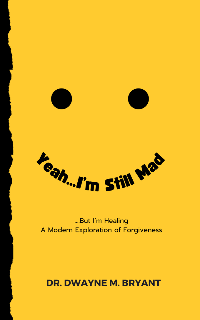 Image of Yeah I’m Still Mad...But I'm Healing A Modern Exploration of Forgiveness