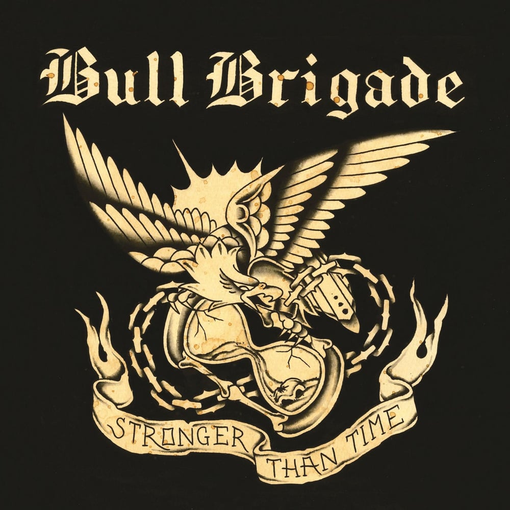 Bull Brigade - Stronger Than Time - 7” EP
