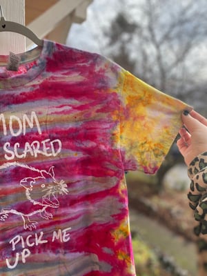 Image of MEDIUM Mom I'm Scared Come Pick Me Up Tie Dye Shirt 6