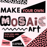 MOSAIC ART WORKSHOP | January  | Clapham 