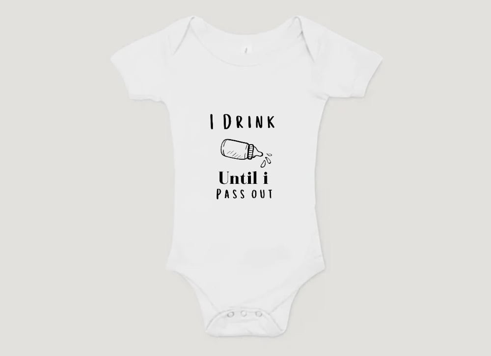 Image of I Drink Until I Pass Out Infant Bodysuit