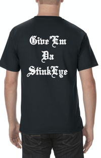 Image 1 of Give ‘Em Da StinkEye Tee