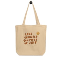 Image 2 of Love Yourself You Piece Of Shit Eco Tote Bag