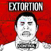 Extortion - “Control” 7”