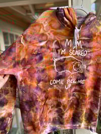 Image 2 of XL Mom I’m Scared Come Pick Me Up Tie Dye Hoodie