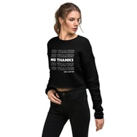 Image 10 of No Thanks Crop Sweatshirt