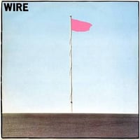 Wire. Pink Flag