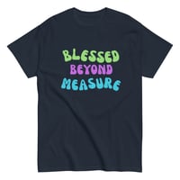 Image 4 of Unisex classic tee, Blessed Beyond Measure Colorful Faith Uplifting Positive Message Tee
