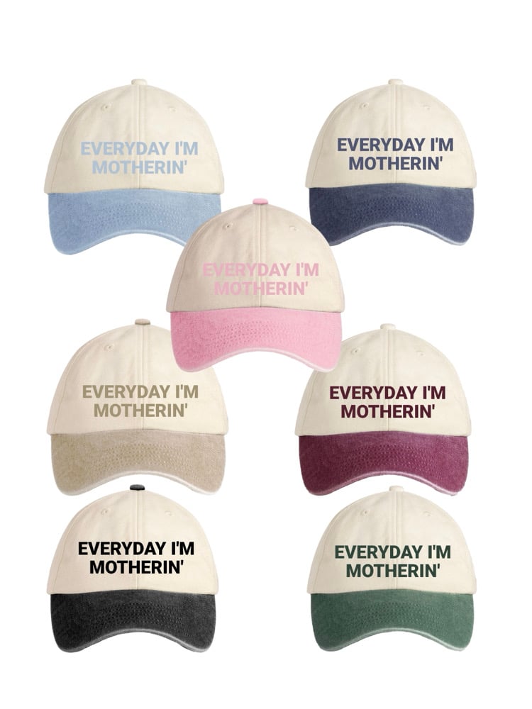 Image of Everyday I’m motherin’ cap 