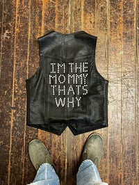 Image 1 of I’m the Mommy That’s Why vest 