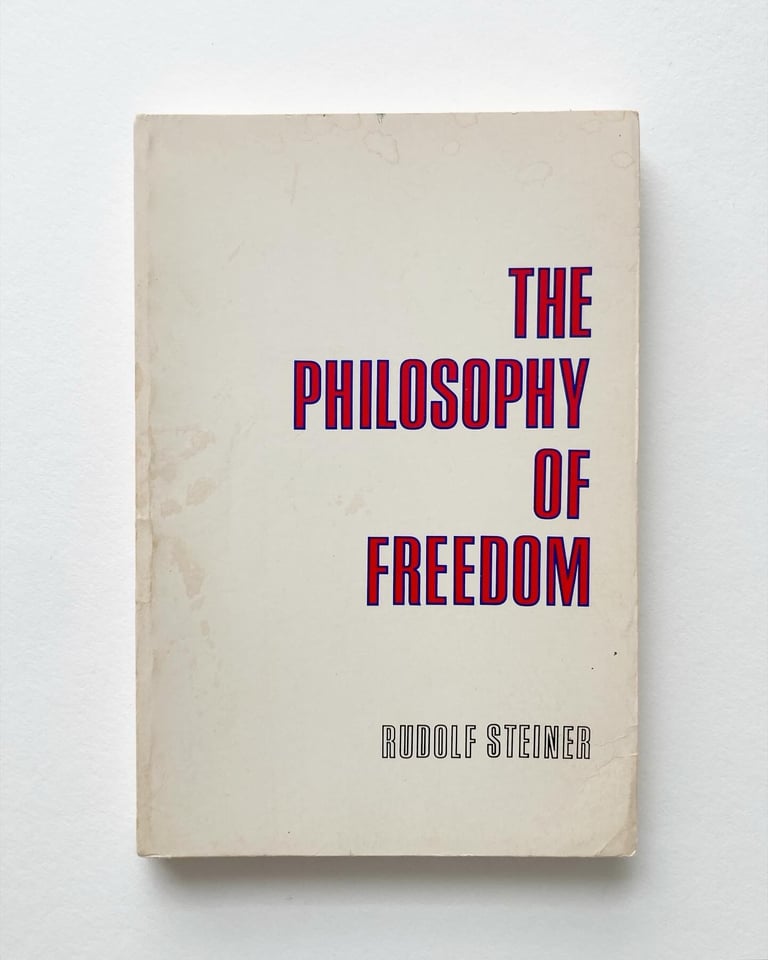 The Philosophy of Freedom: The Basis for a Modern World Conception