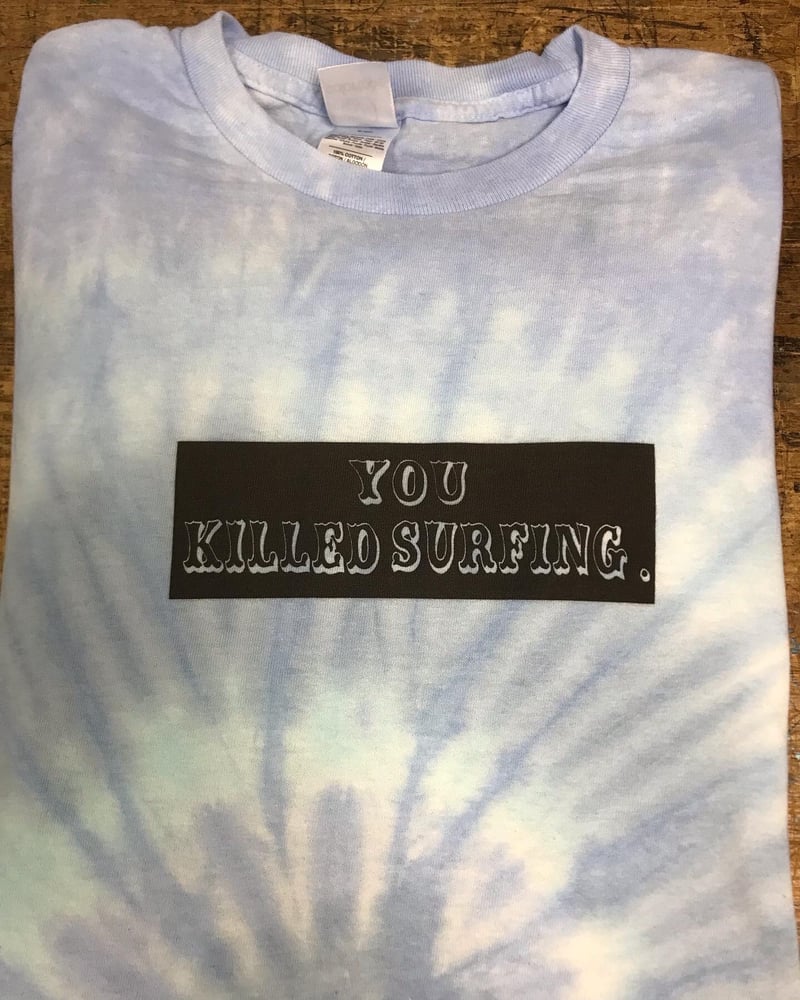Image of YOU KILLED SURFING LONG SLEEVE